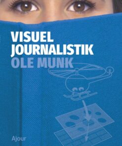 Visuel Journalistik - Ole Munk - Bog
