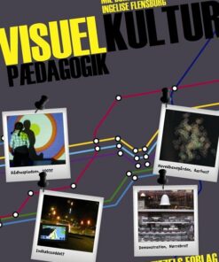 Visuel Kulturpædagogik - Ingelise Flensborg - Bog