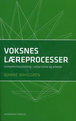 Voksnes Læreprocesser - Bjarne Wahlgren - Bog