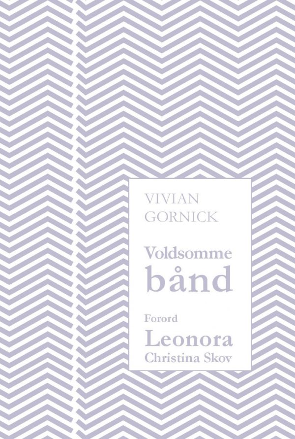 Voldsomme Bånd - Vivian Gornick - Bog