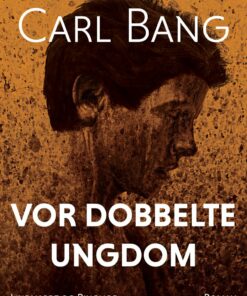 Vor Dobbelte Ungdom - Carl Bang - Bog