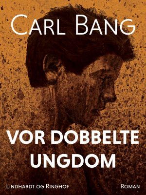 Vor Dobbelte Ungdom - Carl Bang - Bog