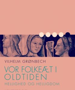 Vor folkeæt i oldtiden: Hellighed og helligdom (E-bog)