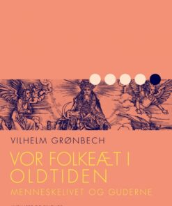 Vor folkeæt i oldtiden: Menneskelivet og guderne (E-bog)