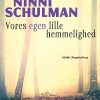 Vores Egen Lille Hemmelighed - Ninni Schulman - Bog