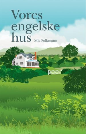 Vores Engelske Hus - Mia Folkmann - Bog