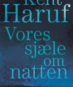 Vores Sjæle Om Natten - Kent Haruf - Bog