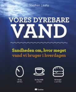 Vores dyrebare vand - sandheden om, hvor meget vand vi bruger i hverdagen (Bog)