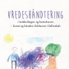 Vredeshåndtering I Indskolingen Og Børnehaven - Maria Dressler - Bog