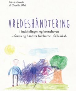 Vredeshåndtering I Indskolingen Og Børnehaven - Maria Dressler - Bog