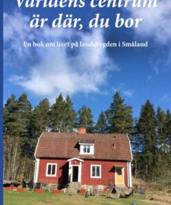Världens centrum är där, du bor (E-bog)
