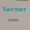 Vær Nær - Tor Nørretranders - Bog