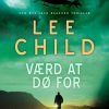 Værd At Dø For - Lee Child - Bog