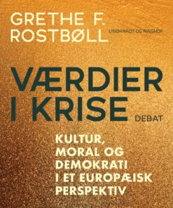 Værdier I Krise - Grethe F. Rostbøll - Bog