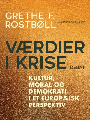 Værdier I Krise - Grethe F. Rostbøll - Bog