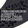 Værdiskabende Logistik I Supply Chain Management - Dorthe Bohlbro - Bog