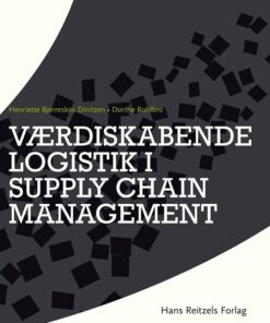 Værdiskabende Logistik I Supply Chain Management - Dorthe Bohlbro - Bog