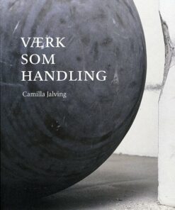 Værk Som Handling - Camilla Jalving - Bog