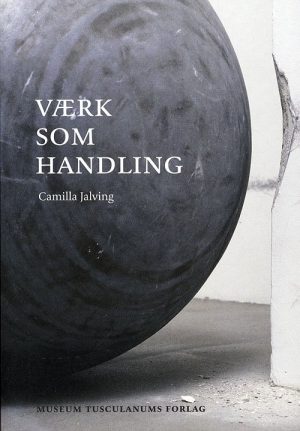 Værk Som Handling - Camilla Jalving - Bog