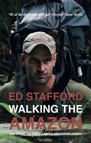 Walking The Amazon - Ed Stafford - Bog