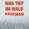Was tief im Wald geschah (E-bog)