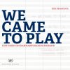 We Came To Play - Erik Moseholm - Bog