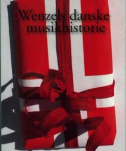 Wenzels Danske Musikhistorie - Mogens Wenzel Andreasen - Bog