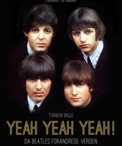 Yeah, Yeah, Yeah! Da Beatles forandrede verden (E-bog)