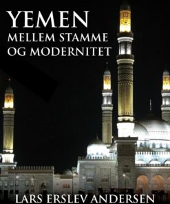 Yemen. Mellem Stamme Og Modernitet - Lars Erslev Andersen - Bog