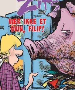 Zits: Vær Nu Ikke Et Svin, Filip! - Jerry Scott - Tegneserie