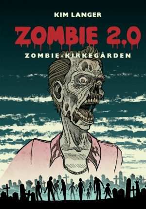Zombie 2.0: ZOMBIE-KIRKEGÅRDEN (E-bog)