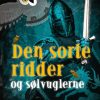 den sorte ridder og sølv-uglerne (E-bog)