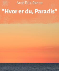 "hvor Er Du, Paradis" - Arne Falk-rønne - Bog