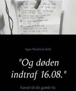 "og Døden Indtraf 16.08." - Signe Madeleine Kold - Bog