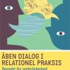 Åben dialog og relationel praksis. Respekt for anderledeshed i øjeblikket (E-bog)