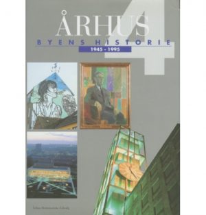 Århus: Byens historie 1945-1995, Bind 4 (Bog)