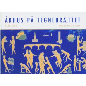 Århus på tegnebrættet 1850-2000 (Bog)