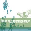 Århus som idrætslandskab (Bog)