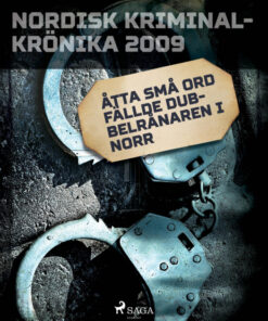 Åtta små ord fällde dubbelrånaren i norr (E-bog)