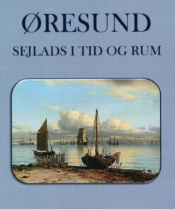 ØRESUND - SEJLADS I TID OG RUM (Bog)