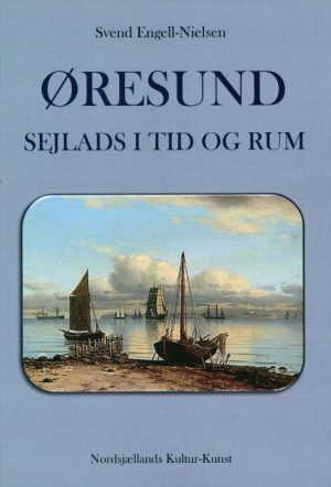 ØRESUND - SEJLADS I TID OG RUM (Bog)