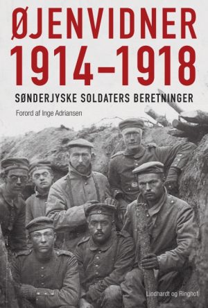 Øjenvidner 1914-1918 - sønderjyske soldaters beretninger (E-bog)