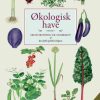 Økologisk have 2. udgave (Bog)