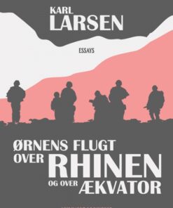 Ørnens flugt over Rhinen og over Ækvator (E-bog)