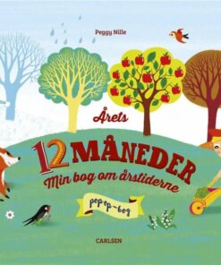 årets 12 Måneder - Min Bog Om årstiderne - Peggy Nille - Bog