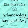århundredets Kærlighedskrig - Ebba Witt-brattström - Bog