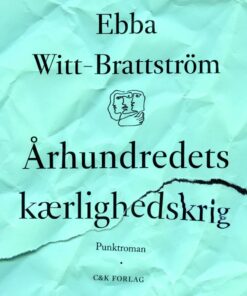 århundredets Kærlighedskrig - Ebba Witt-brattström - Bog