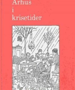 århus I Krisetider - Hans Rishøj - Bog