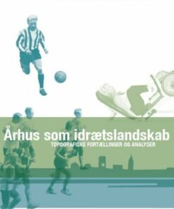 århus Som Idrætslandskab - Diverse - Bog