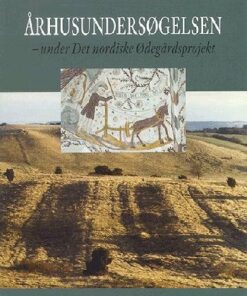 århusundersøgelsen - Under Det Nordiske ødegårdsprojekt - Erik Ulsig - Bog